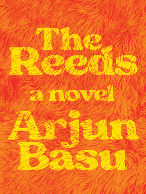 Title details for The Reeds by Arjun Basu - Available